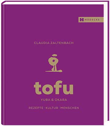 Tofu Kochbuch , Kochen mit Tofu, Warenkunde & Rezepte, 232 Seiten