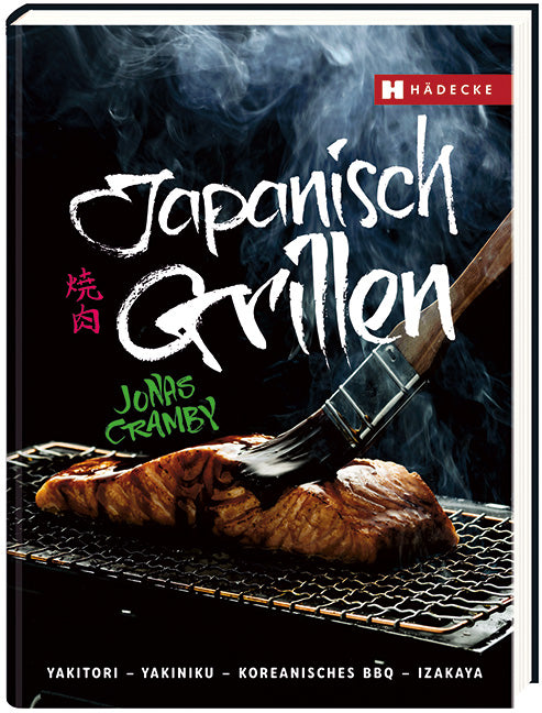Japanisch Grillen, Yakitori, Yakiniku, Koreanisches BBQ, Izakaya 176 Seiten